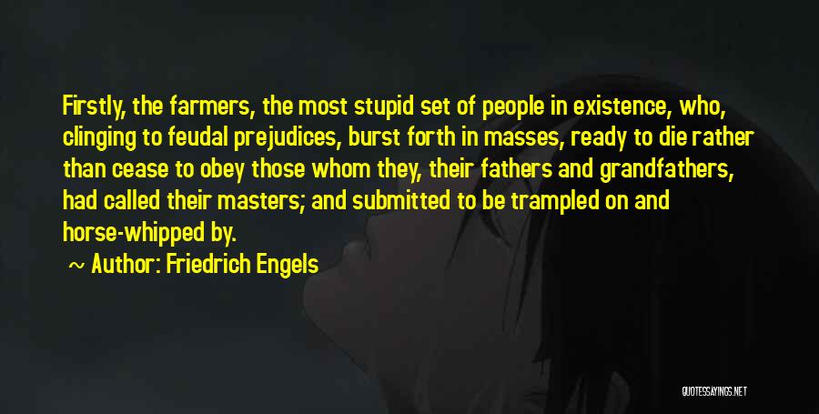 Go Forth And Die Quotes By Friedrich Engels