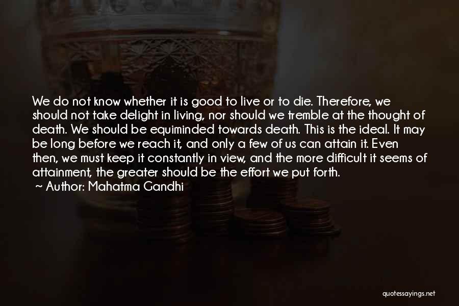 Go Forth And Die Quotes By Mahatma Gandhi