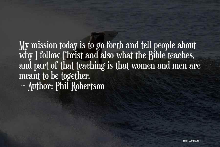 Go Forth Bible Quotes By Phil Robertson