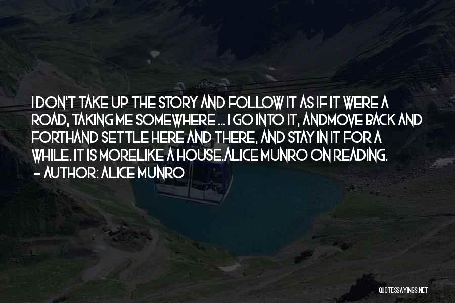 Go Forth Quotes By Alice Munro