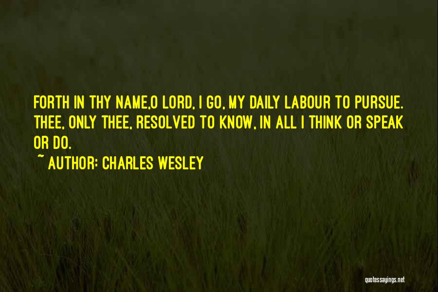 Go Forth Quotes By Charles Wesley