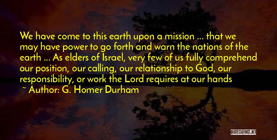 Go Forth Quotes By G. Homer Durham