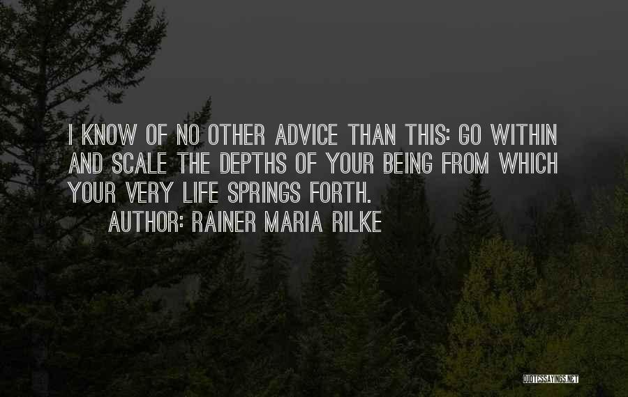 Go Forth Quotes By Rainer Maria Rilke