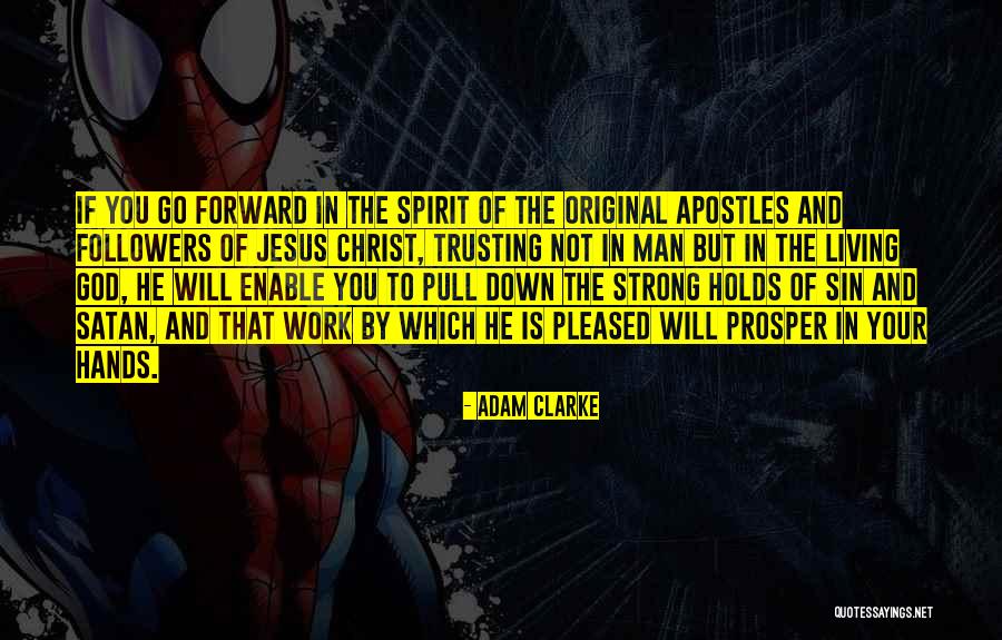Go Forward And Prosper Quotes By Adam Clarke Go Forward And Prosper Quotes By Adam Clarke