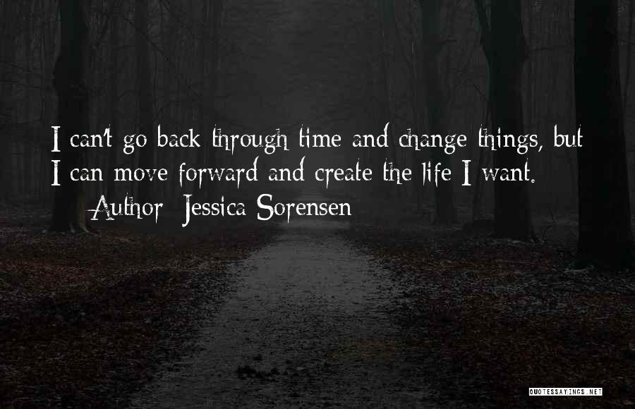 Go Forward Life Quotes By Jessica Sorensen