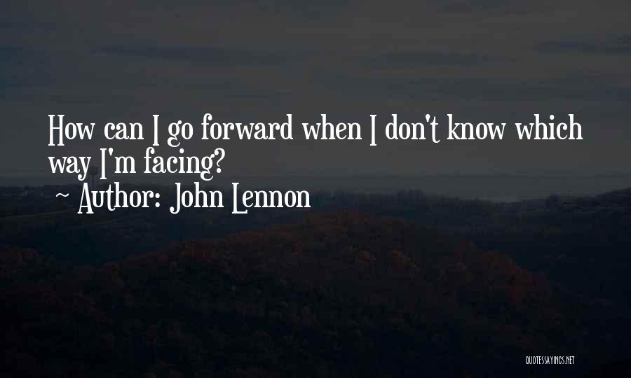 Go Forward Life Quotes By John Lennon