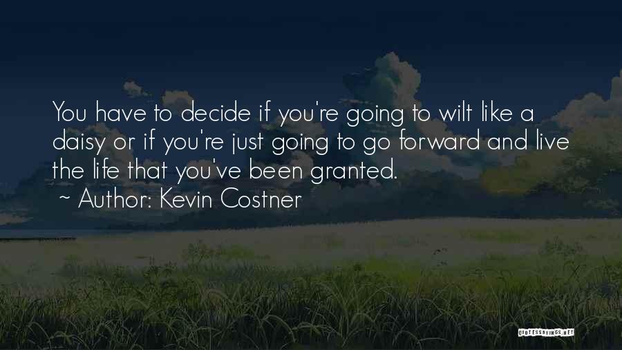 Go Forward Life Quotes By Kevin Costner