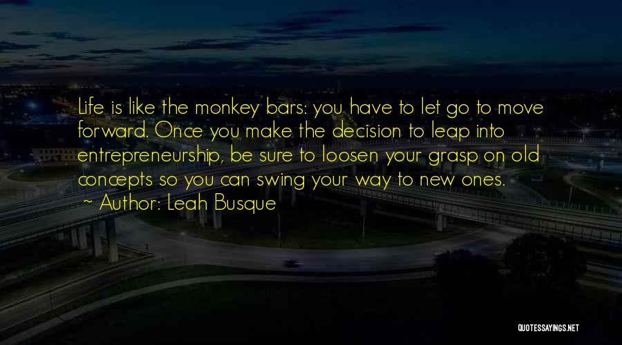 Go Forward Life Quotes By Leah Busque