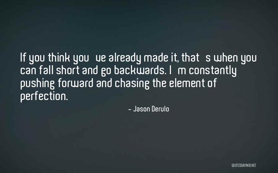 Go Forward Not Backwards Quotes By Jason Derulo Go Forward Not Backwards Quotes By Jason Derulo