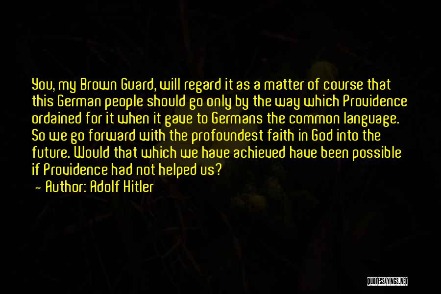 Go Forward With Faith Quotes By Adolf Hitler