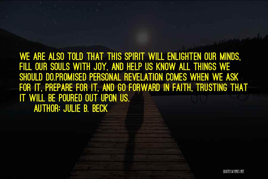 Go Forward With Faith Quotes By Julie B. Beck