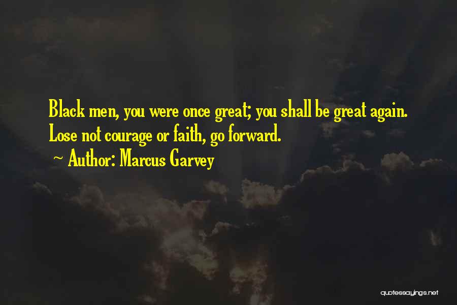 Go Forward With Faith Quotes By Marcus Garvey