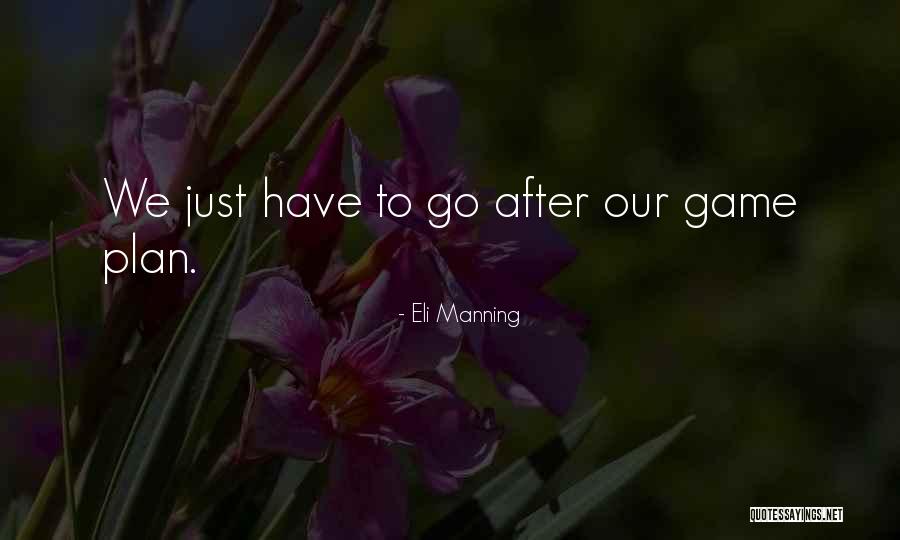 Go Games Quotes By Eli Manning Go Games Quotes By Eli Manning