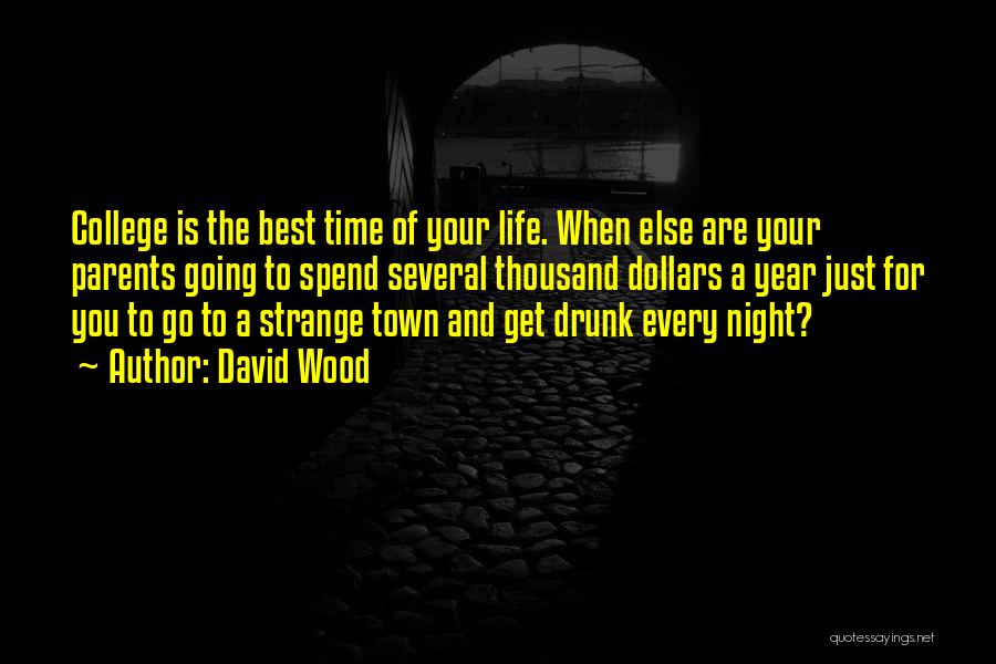 Go Get Drunk Quotes By David Wood