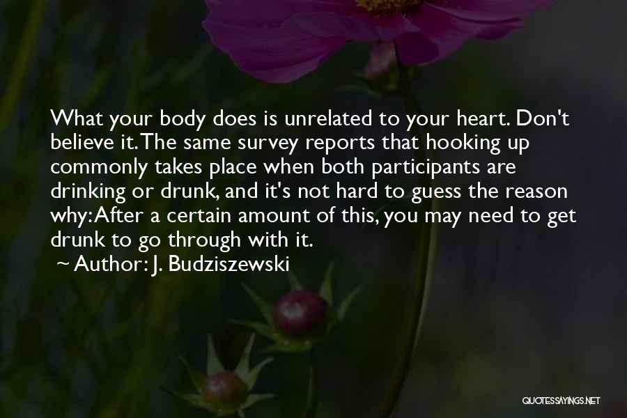 Go Get Drunk Quotes By J. Budziszewski