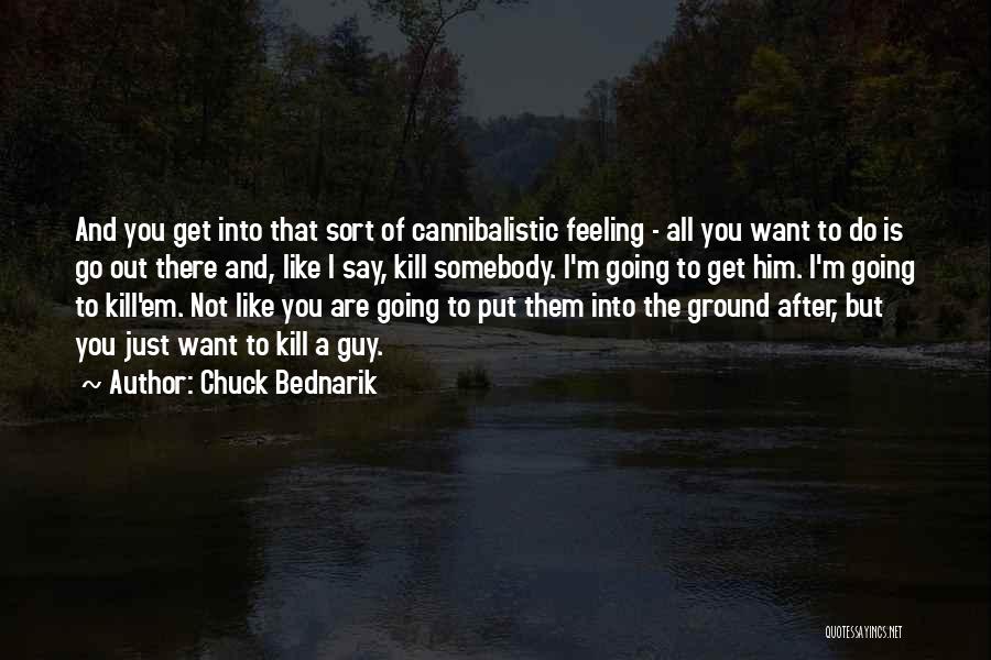 Go Get Em Quotes By Chuck Bednarik