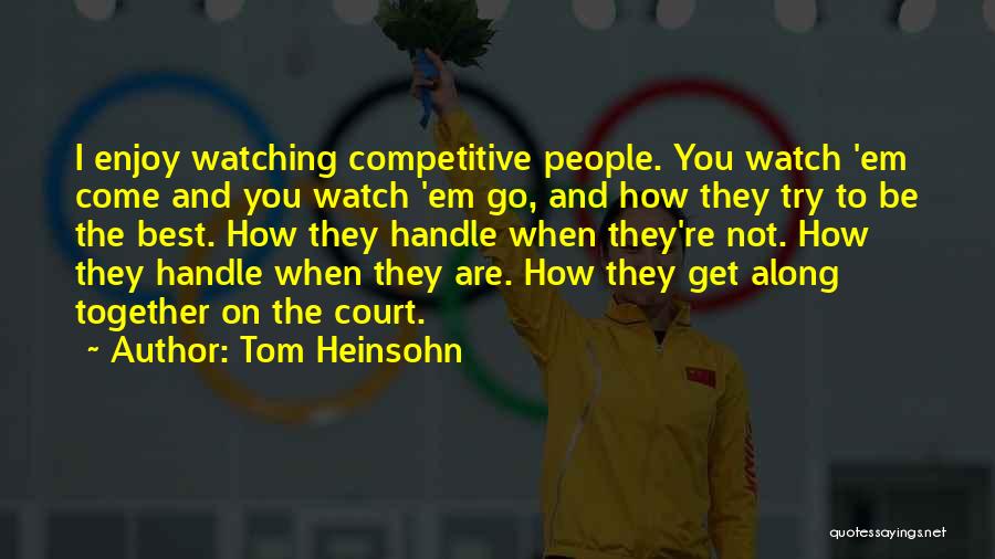 Go Get Em Quotes By Tom Heinsohn