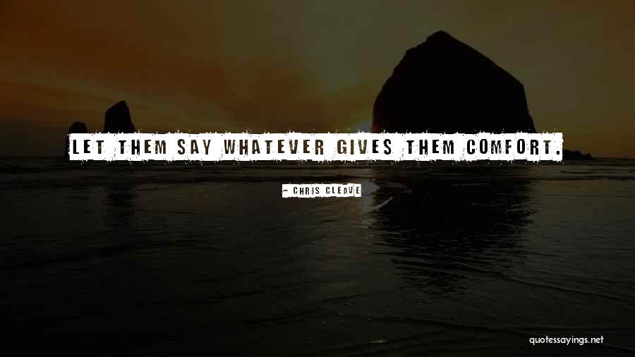 Go Get It Attitude Quotes By Chris Cleave Go Get It Attitude Quotes By Chris Cleave