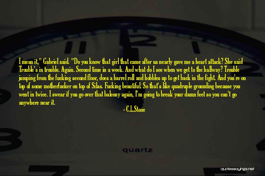 Go Get It Girl Quotes By C.L.Stone Go Get It Girl Quotes By C.L.Stone