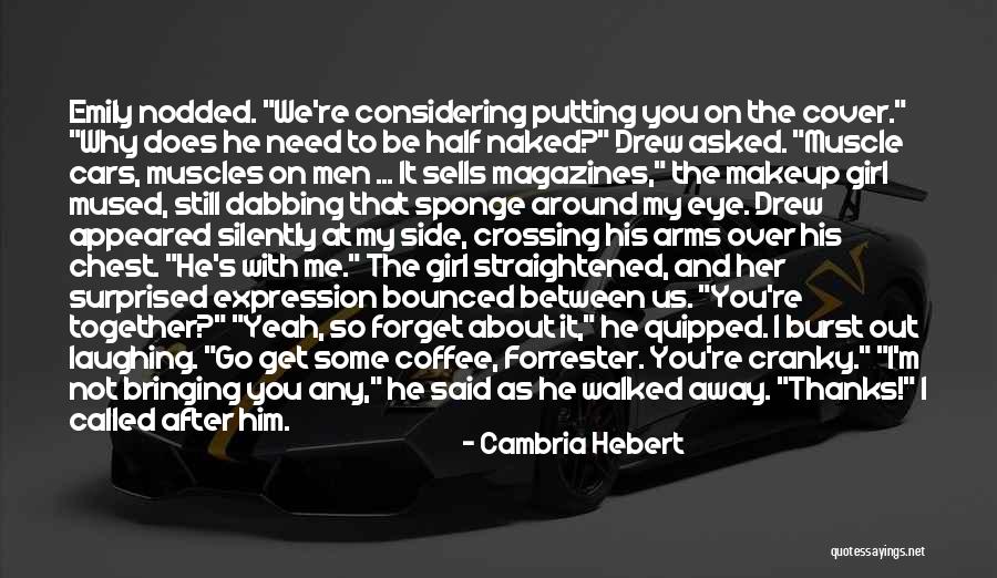 Go Get It Girl Quotes By Cambria Hebert Go Get It Girl Quotes By Cambria Hebert