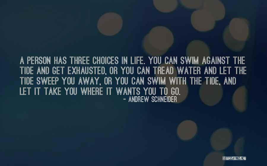 Go Get It Life Quotes By Andrew Schneider Go Get It Life Quotes By Andrew Schneider