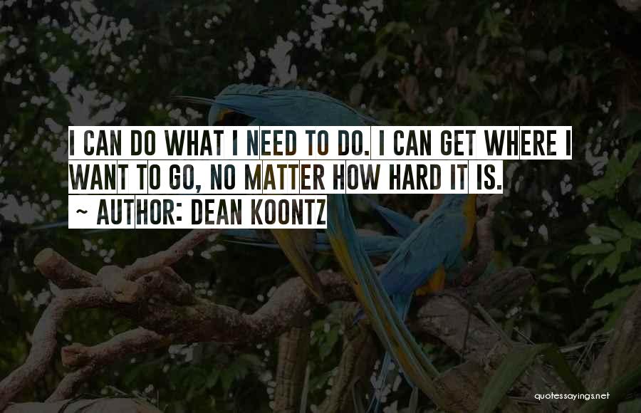 Go Get It Quotes By Dean Koontz