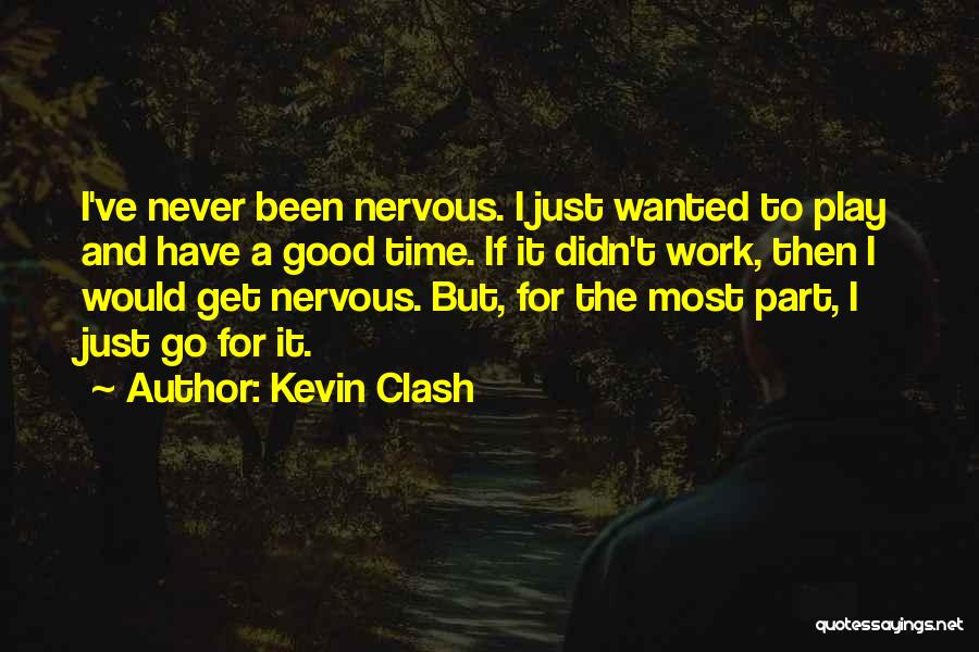 Go Get It Quotes By Kevin Clash