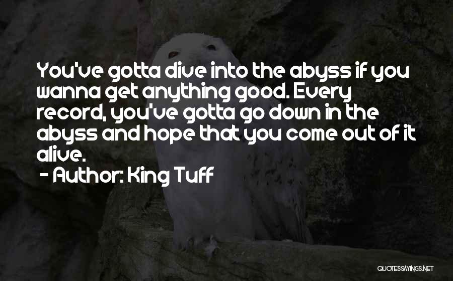 Go Get It Quotes By King Tuff