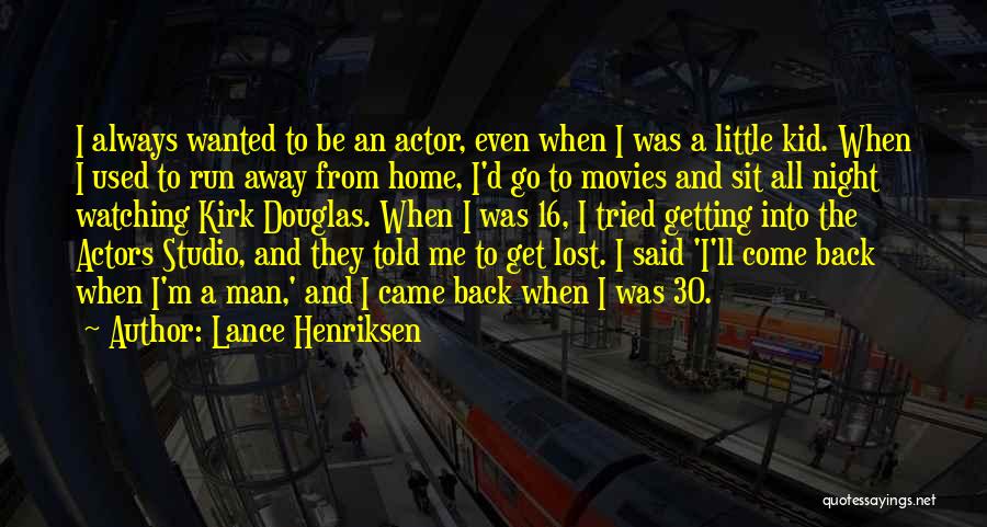 Go Get Lost Quotes By Lance Henriksen