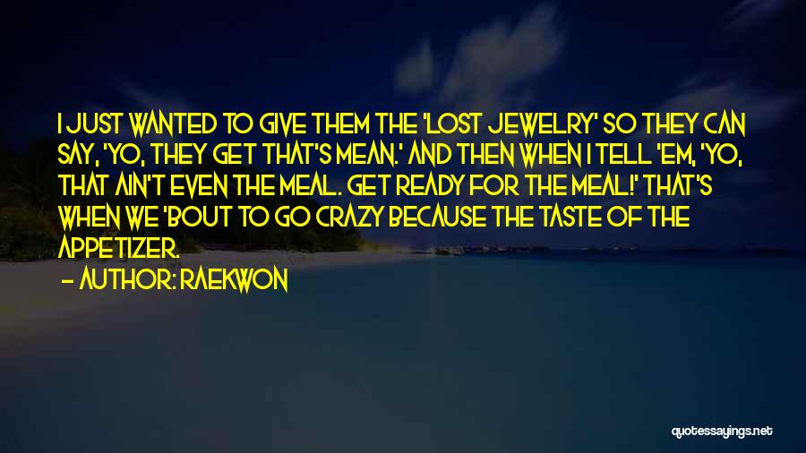 Go Get Lost Quotes By Raekwon