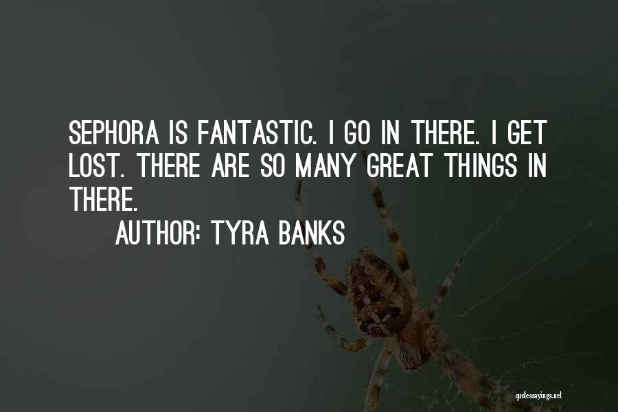 Go Get Lost Quotes By Tyra Banks