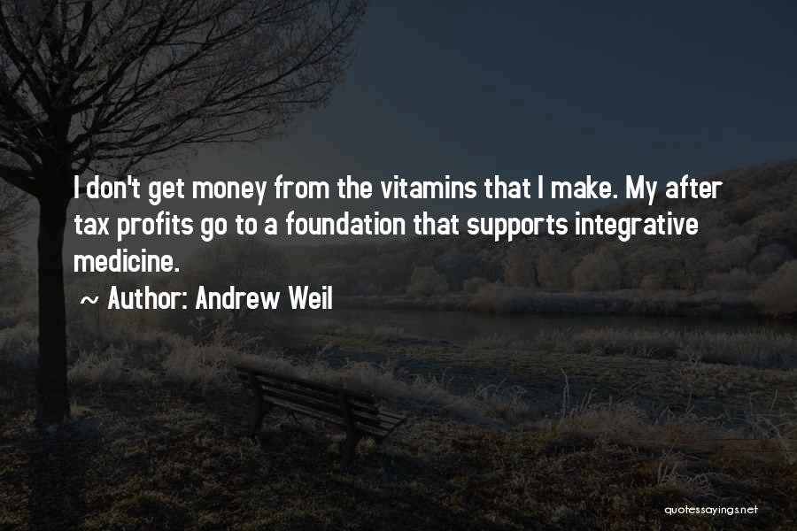 Go Get Money Quotes By Andrew Weil