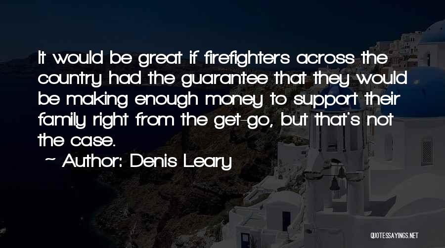 Go Get Money Quotes By Denis Leary
