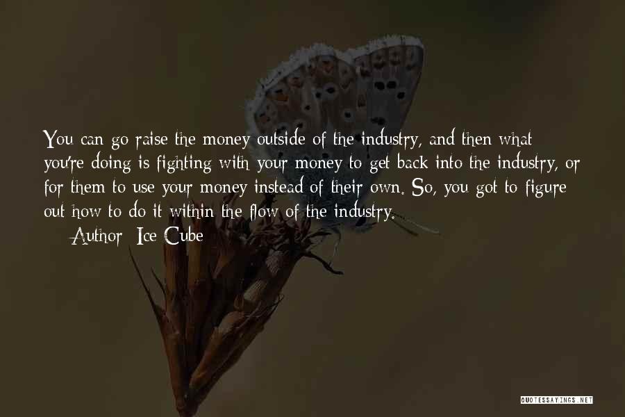 Go Get Money Quotes By Ice Cube