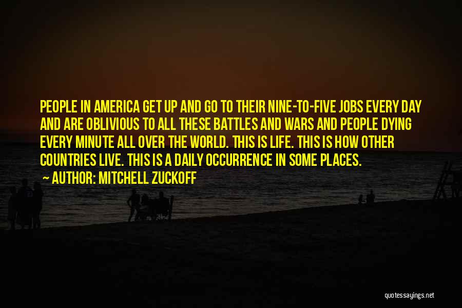 Go Get Some Life Quotes By Mitchell Zuckoff