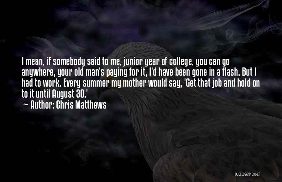 Go Get Your Man Quotes By Chris Matthews