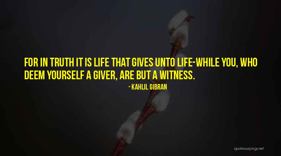 Go Giver Quotes By Kahlil Gibran