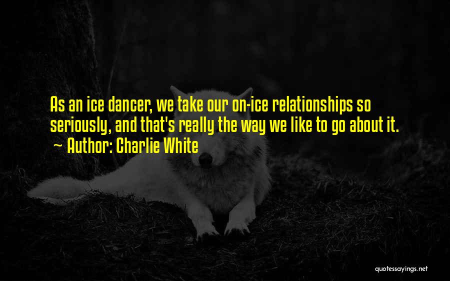 Go Go Dancer Quotes By Charlie White