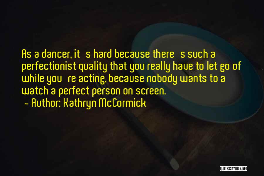 Go Go Dancer Quotes By Kathryn McCormick