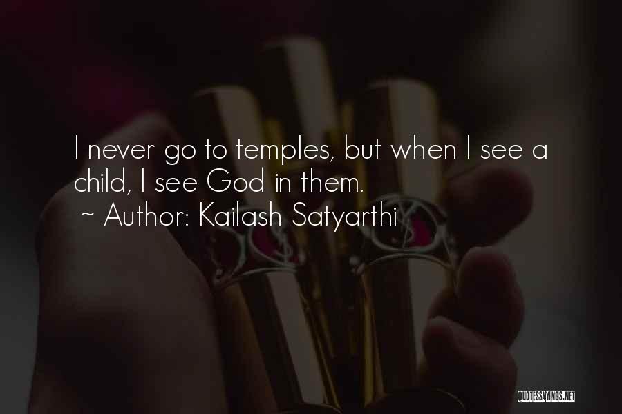 Go God Go Quotes By Kailash Satyarthi