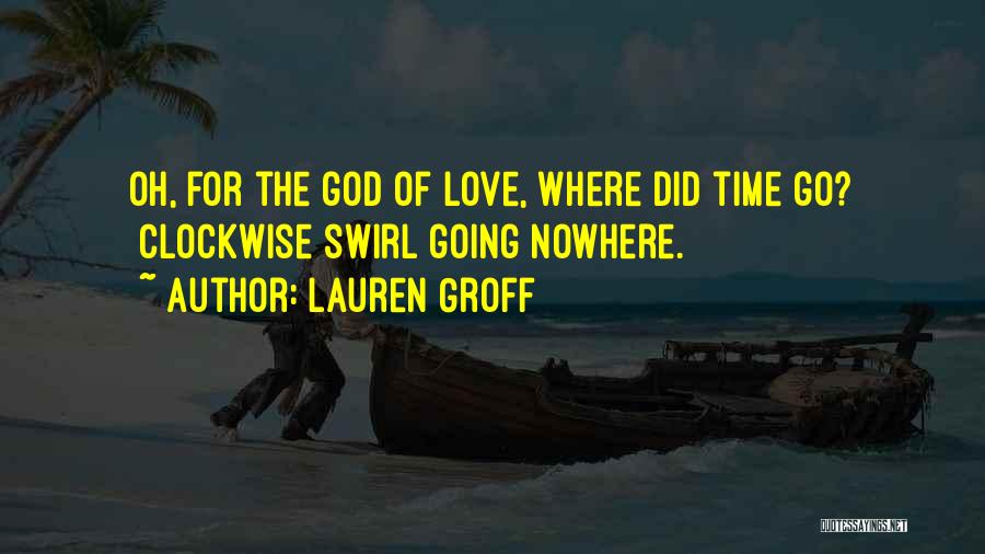 Go God Go Quotes By Lauren Groff