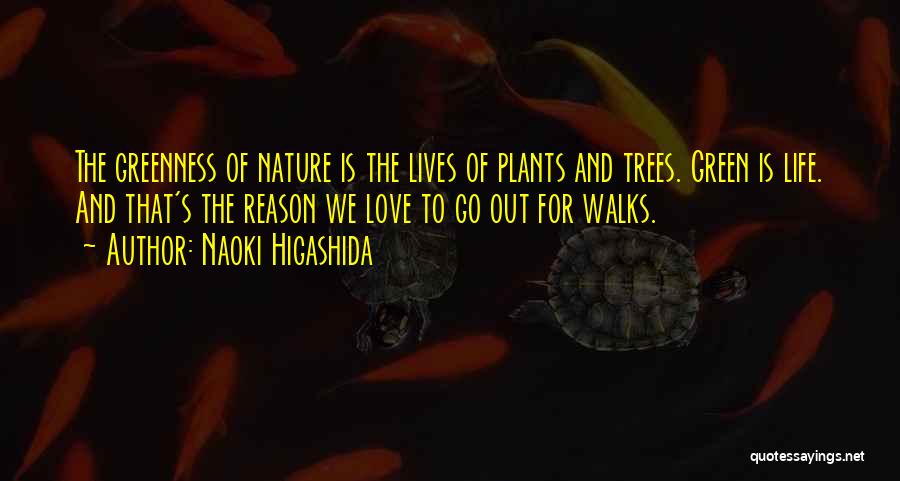 Go Green Nature Quotes By Naoki Higashida