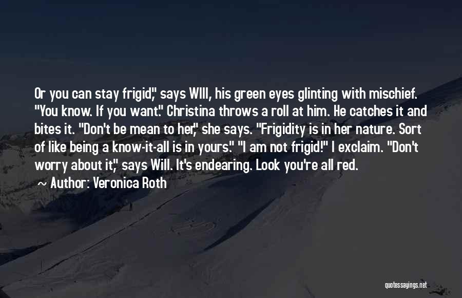 Go Green Nature Quotes By Veronica Roth