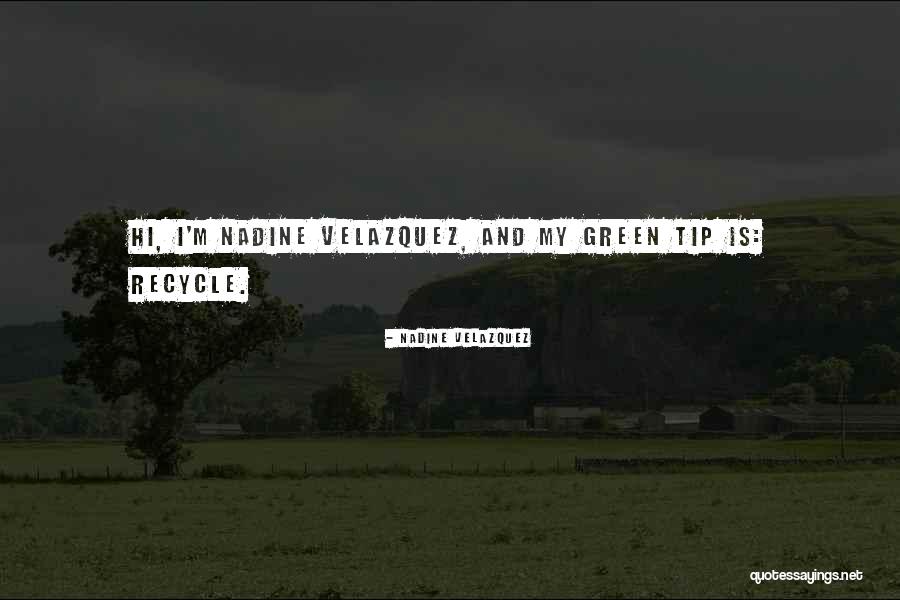 Go Green Recycle Quotes By Nadine Velazquez