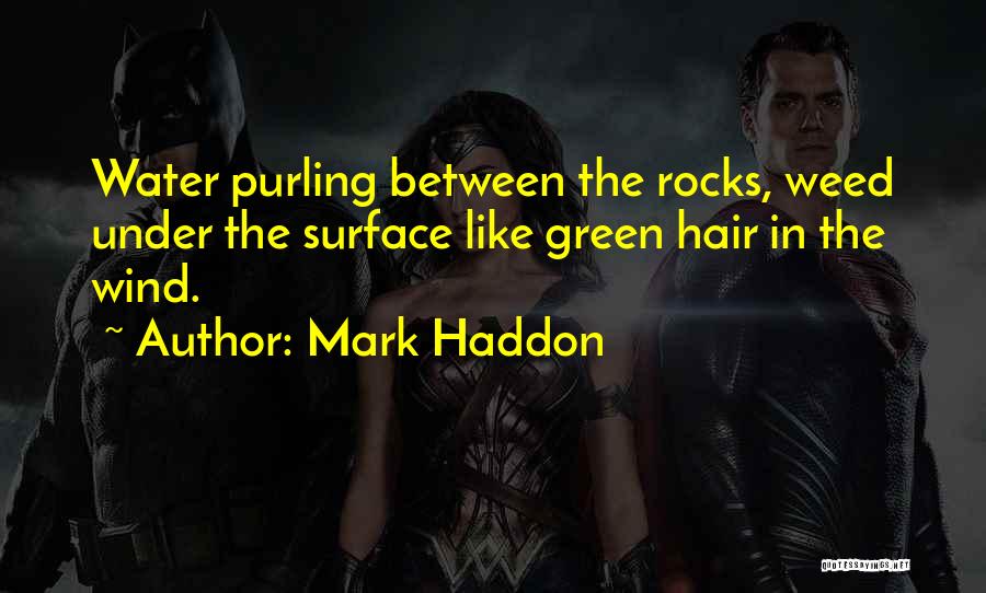 Go Green Weed Quotes By Mark Haddon