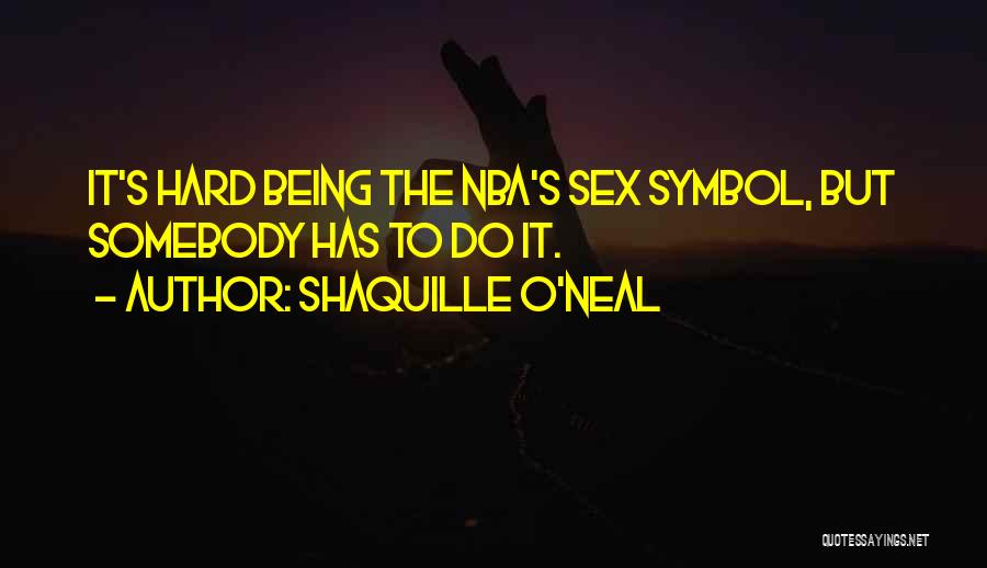 Go Hard Basketball Quotes By Shaquille O'Neal