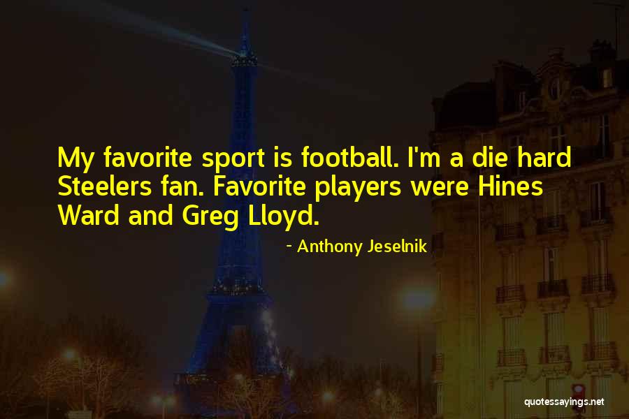 Go Hard Football Quotes By Anthony Jeselnik