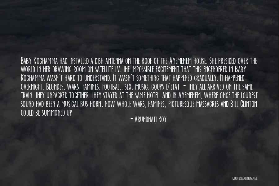 Go Hard Football Quotes By Arundhati Roy