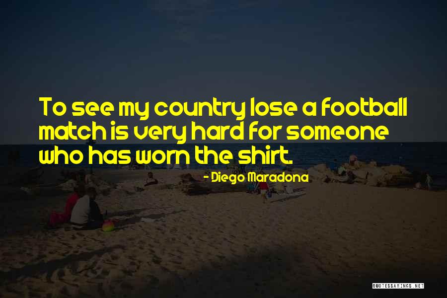 Go Hard Football Quotes By Diego Maradona