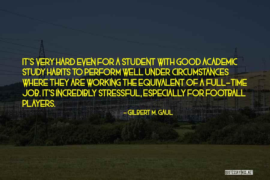 Go Hard Football Quotes By Gilbert M. Gaul Go Hard Football Quotes By Gilbert M. Gaul